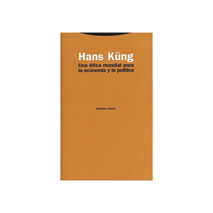 Una ética mundial para la economía y la política (Estructuras y Procesos. Religión)